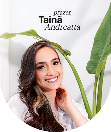 Prazer, Tainã Andreatta